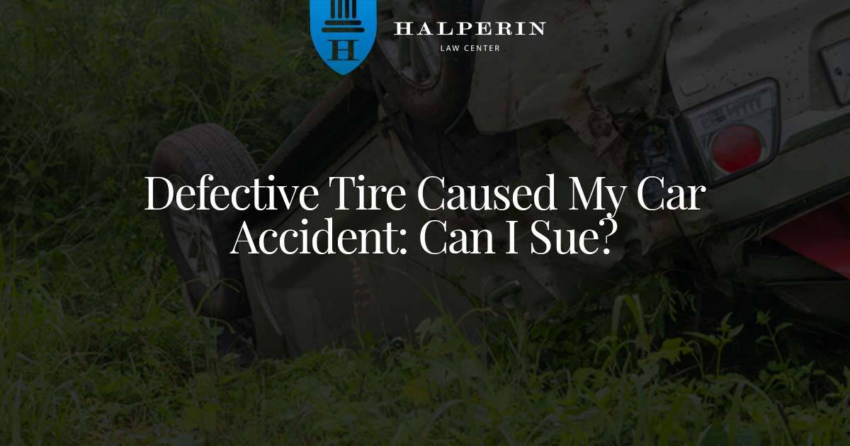 Defective Tire Caused My Car Accident: Can I Sue?