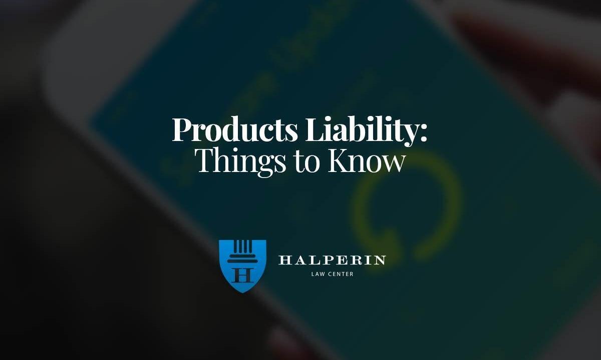 Products Liability: Things to Know