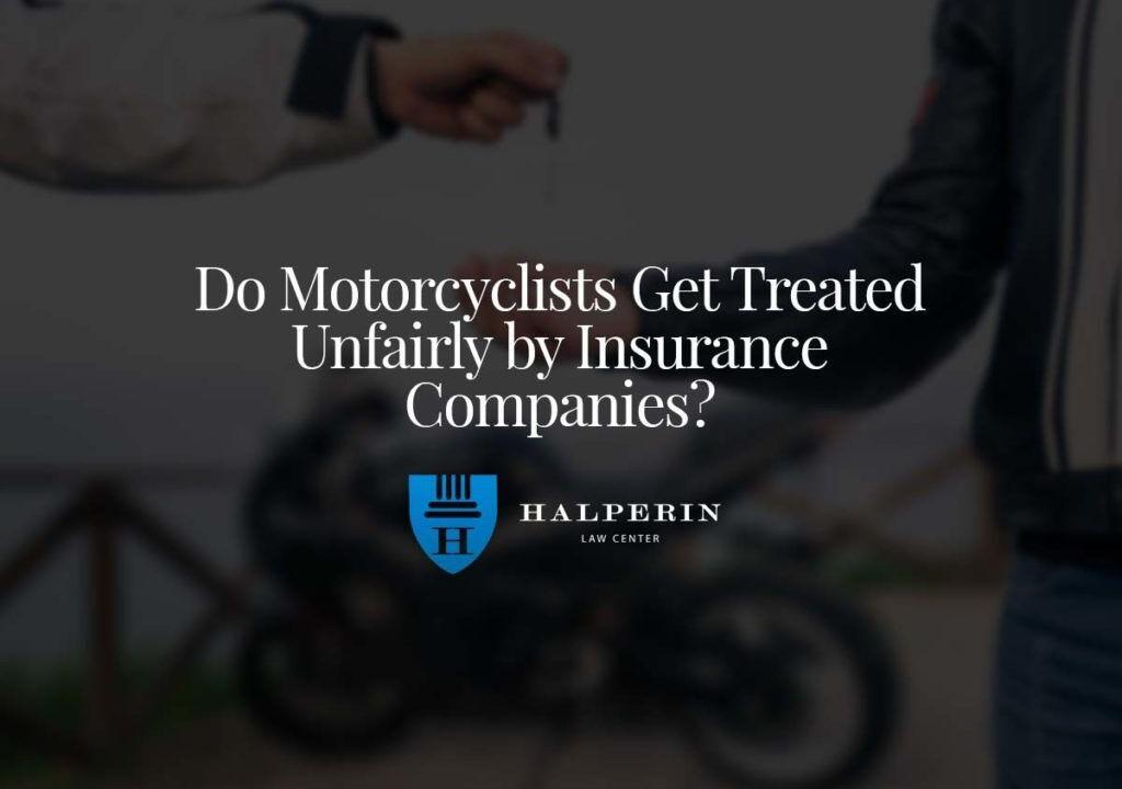 Are Motorcyclists Treated Unfairly by Insurance Companies?