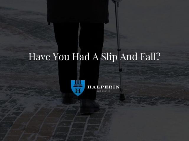 Have You Had A Slip And Fall?