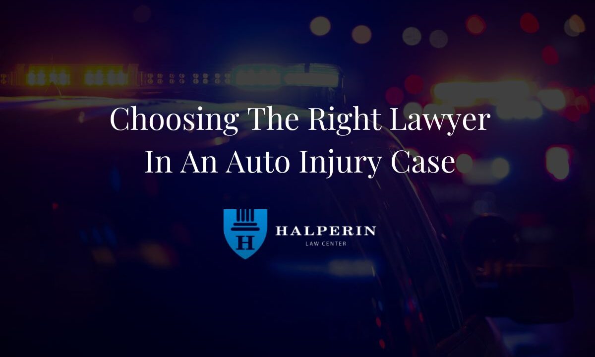 Choosing The Right Lawyer In An Auto Injury Case