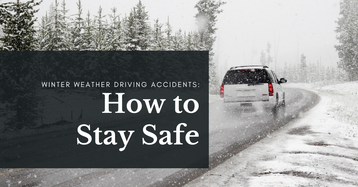 Winter Weather Driving Accidents: How to Stay Safe